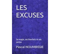 LES EXCUSES: Sa magie, ses bienfaits et ses vertus
