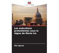 Les exécutions protestantes sous le règne de Marie Ire