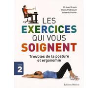 Les exercices qui vous soignent - tome 2 Troubles de la posture et ergonomie