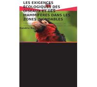 Les Exigences Écologiques Des Oiseaux Et Des Mammifères Dans Les Zones Inondables: EXIGENCES ÉCOLOGIQUES DES OISEAUX ET DES MAMMIFÈRES DANS LES ZONES INONDABLES DE LORETTE