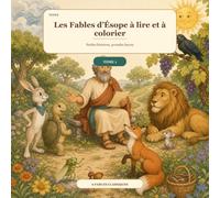 Les Fables d’Ésope à lire et à colorier: Petites histoires, grandes leçons