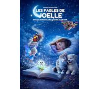 LES FABLES DE JOELLE: HISTOIRES DOUCES POUR GRANDIR EN RÊVANT