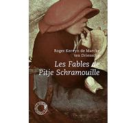 Les Fables de Pitje Schramouille. Suivi de El Sièg' de Trwa ; El Cid ; Des Emmerdants que Ça Sont... ; la Lettre de Madame Bollemans