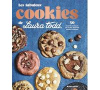 Les Fabuleux Cookies de Laura Todd: 50 recettes iconiques par la plus ancienne maison artisanale