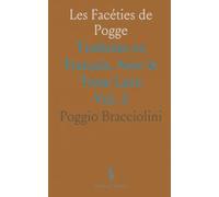 Les Facéties de Pogge: Traduites en Français, Avec le Texte Latin