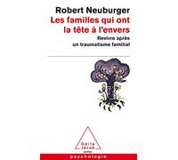 Les Familles qui ont la tête à l'envers: Revivre après un traumatisme familial (OJ.POCHE PSYCHO)