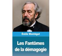 Les Fantômes de la démagogie