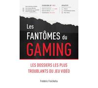 Les Fantômes du Gaming: Les dossiers les plus troublants du jeu vidéo