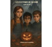 Les Fantômes du Manoir - Edition Dyslexie (Les trois complices - Edition Dyslexie)