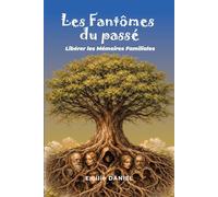 Les Fantômes du Passé: Libérer les Mémoires Familiales