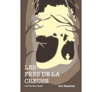 LES FÉES DE LA CREUSE: La Première Quête