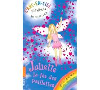 Les fées de la fête - tome 3 Juliette, la fée des paillettes (03) (Arc-en-ciel)