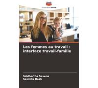 Les femmes au travail: interface travail-famille