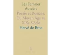 Les Femmes Auteurs: Poésie et Romans: Du Moyen Âge au XIXe Siècle