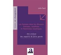 Les femmes dans les discours fréristes, salafistes et féministes islamiques: Une analyse des rapports de force genrés