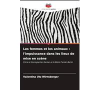 Les femmes et les animaux: l'impuissance dans les lieux de mise en scène