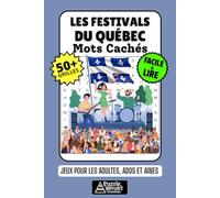 Les Festivals du Québec Cahier de Mots Cachés: 50+ Jeux Amusants et Faciles à Lire sur les Événements, Musiques, Traditions et Festivités Québécoises, ... Mots Mêlés pour Adultes, Aînés et Adolescents