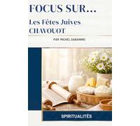 Les Fêtes Juives : Chavouot (Focus Sur...)