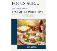 Les Fêtes Juives - PESSAH: La Pâque Juive (Focus Sur...)