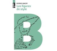Les figures de style: Et autres procédés stylistiques