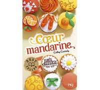Les filles au chocolat 3/Coeur mandarine