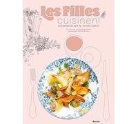 Les filles cuisinent: Gourmand, local et de saison