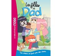 Les filles de Dad 01 - Les chiens ne font pas des chats