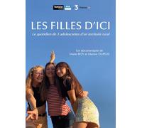 Les Filles d'ici : Le Quotidien de 3 Adolescentes d'un Territoire Rural