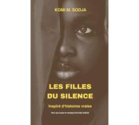 LES FILLES DU SILENCE: Inspiré d’histoires vraies