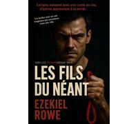 Les Fils du Néant: Certains naissent avec une corde au cou, d’autres apprennent à la serrer. Un thriller noir sur une vengeance qui consumera toute une ville. (Les Cicatrices de la Nuit.)