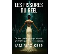 LES FISSURES DU RÉEL: Thriller initiatique sur les secrets de la mémoire, des symboles et des réalités manipulées - Volume 1