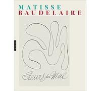 Les fleurs du mal: Matisse et Baudelaire