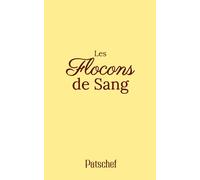 Les Flocons de Sang: Amour, mensonges et sang sur les mains.