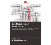 Les fluorures en dentisterie: De la première dent à l'avenir : le rôle du fluor dans la santé bucco-dentaire tout au long de la vie