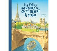Les folles aventures du chat Bébert à Paris