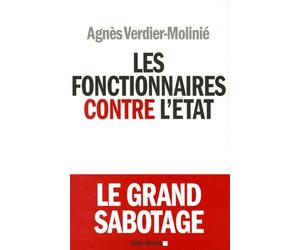 Les Fonctionnaires contre l'Etat: Le grand sabotage