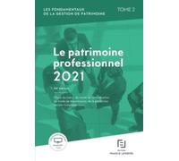 Les Fondamentaux de la gestion de patrimoine - Tome 2 Patrimoine professionnel 2021 (2)