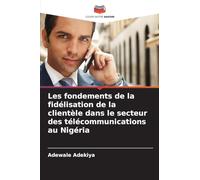 Les fondements de la fidélisation de la clientèle dans le secteur des télécommunications au Nigéria