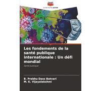 Les fondements de la santé publique internationale : Un défi mondial: Santé publique