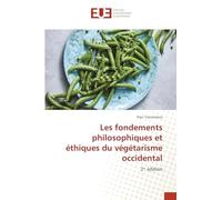 Les fondements philosophiques et éthiques du végétarisme occidental: 2¿ édition