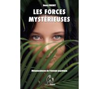Les Forces mystérieuses - Métamorphoses de l'énergie psychique