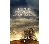 Les Forces mystiques et la Conduite de la vie