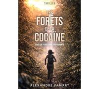 Les forêts de la cocaïne: Dans la peau d'une trafiquante
