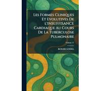 Les Formes Cliniques Et Evolutives De l'INSUFFISANCE Cardiaque Au Cours De La Tuberculose Pulmonaire