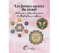 Les formes sacrées du vivant: Géométrie sacrée