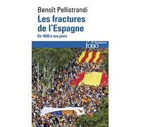 Les fractures de l'Espagne: De 1808 à nos jours