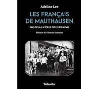 Les français de Mauthausen: Par-delà la foule de leurs noms