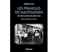 Les français de Mauthausen: Par-delà la foule de leurs noms