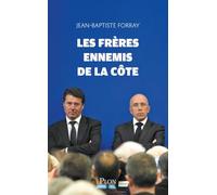 Les Frères ennemis de la Côte: Plongée au coeur de la guerre des droites