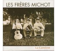 Les Frères Michot - La Caroline